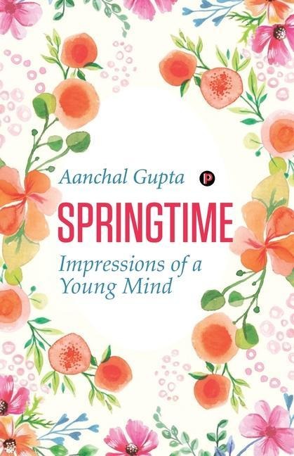 Springtime: Impressions of a Young Mind