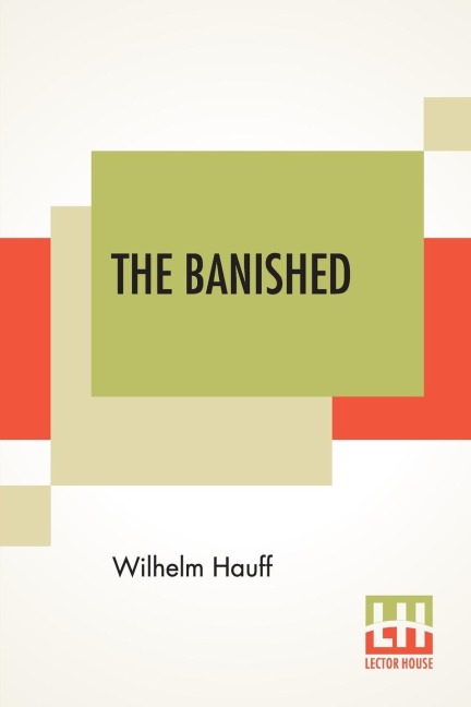The Banished: A Swabian Historical Tale, Edited By James Morier, Esq. (Complete Edition Of Three Volumes, Vol. I. - III.)