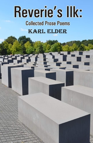 Reverie's Ilk Collected Prose Poems