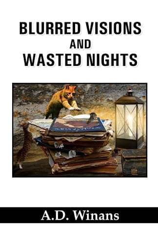 Blurred Visions and Wasted Nights