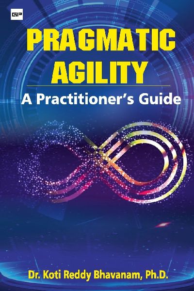 Pragmatic Agility: A Practitioners Guide