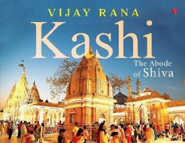 Kashi: The Abode of Shiva