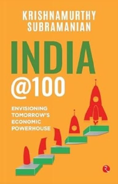 India @100: Envisioning Tomorrows Economic Powerhouse