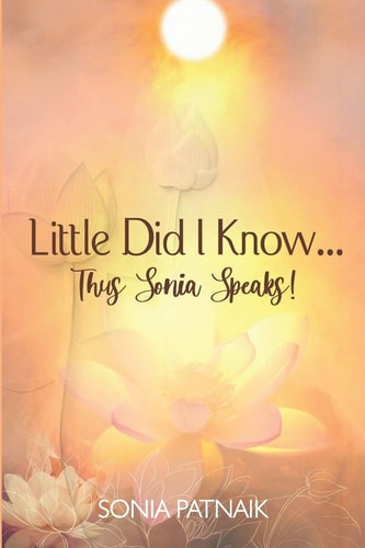 Little Did I Know! Thus Sonia Speaks