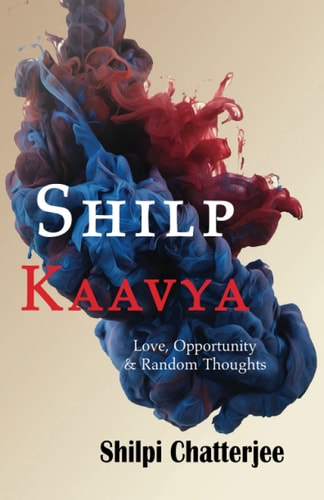 Shilp Kaavya Love, Opportunity and Random Thoughts