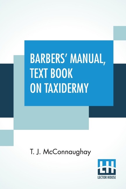 Barbers Manual, Text Book On Taxidermy: Barbers Manual (Part First), Taxidermists Manual (Part Second)