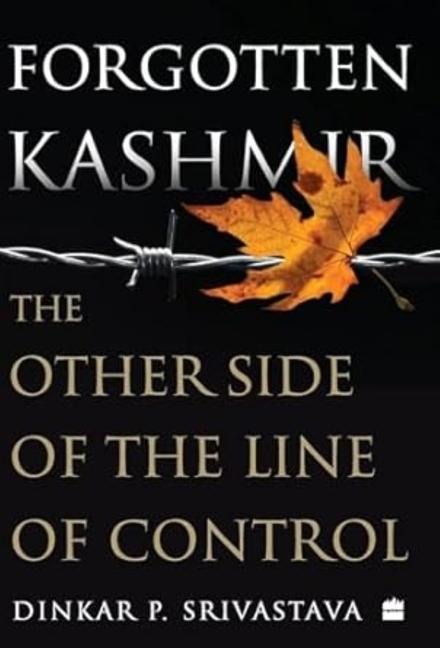 Forgotten Kashmir: The Other Side of the Line of Control
