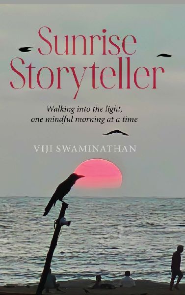 Sunrise Storyteller: Walking into the light, one mindful morning at a time