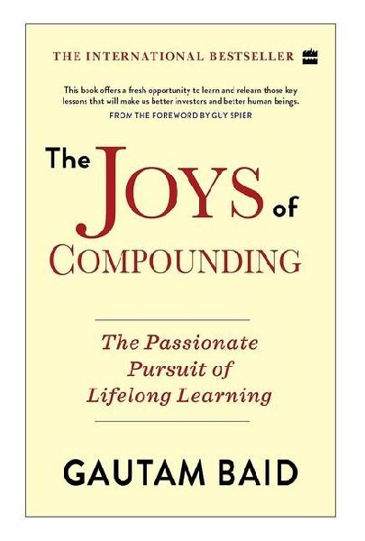 The Joys of Compounding:: The Passionate Pursuit of Lifelong Learning