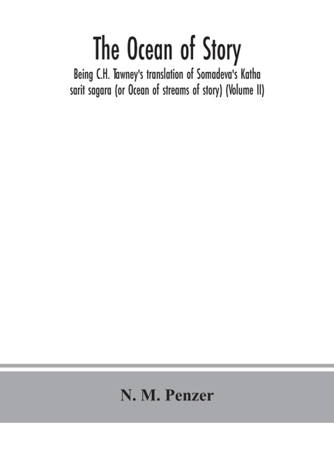 The Ocean Of Story, Being C.H. TawneyS Translation Of SomadevaS Katha Sarit Sagara (Or Ocean Of Streams Of Story) (Volume Ii)