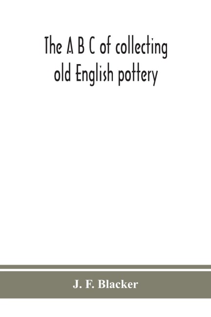 The A B C Of Collecting Old English Pottery