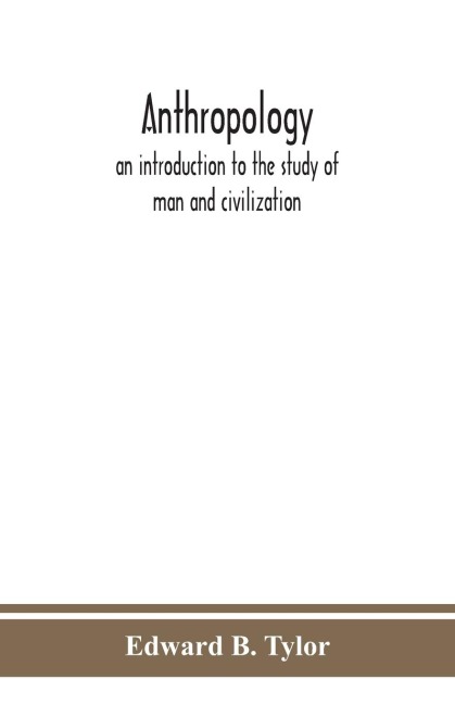 Anthropology: An Introduction To The Study Of Man And Civilization