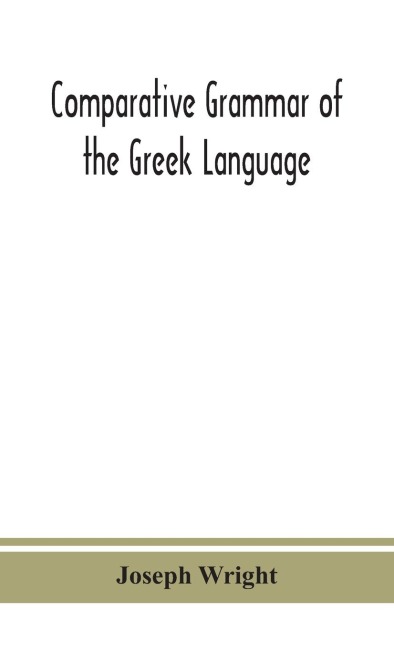 Comparative Grammar Of The Greek Language