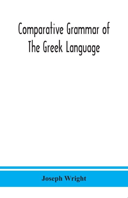 Comparative grammar of the Greek language