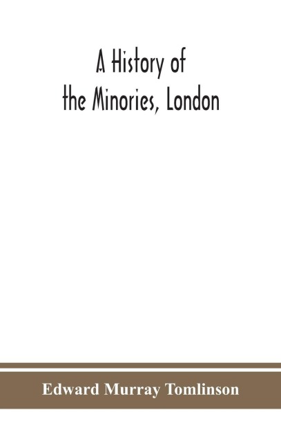 A History Of The Minories, London