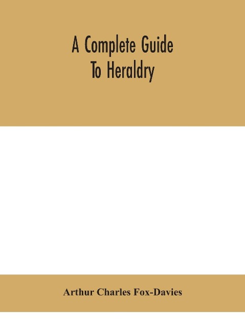 A Complete Guide To Heraldry