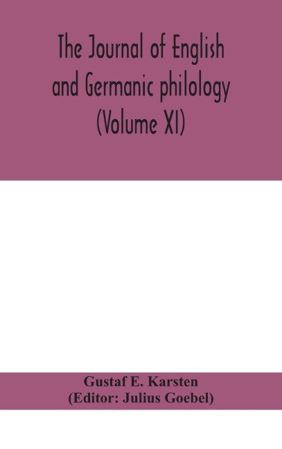 The Journal Of English And Germanic Philology (Volume Xi)