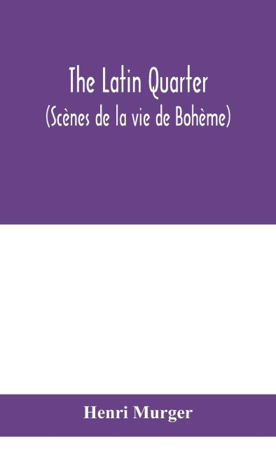 The Latin Quarter (Scènes De La Vie De Bohème)