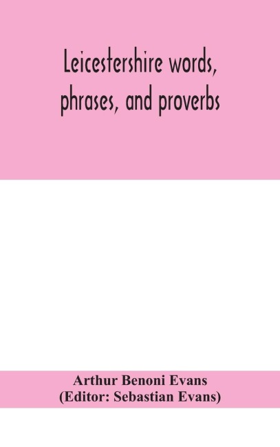 Leicestershire Words, Phrases, And Proverbs