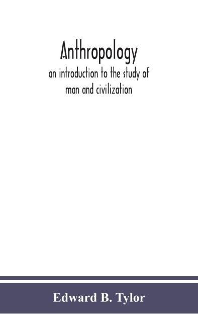 Anthropology: An Introduction To The Study Of Man And Civilization