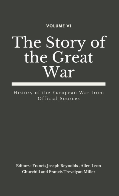 The Story of the Great War, Volume VI (of VIII): History of the European War from Official Sources