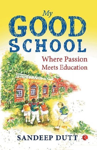 MY GOOD SCHOOL: Where Passion Meets Education