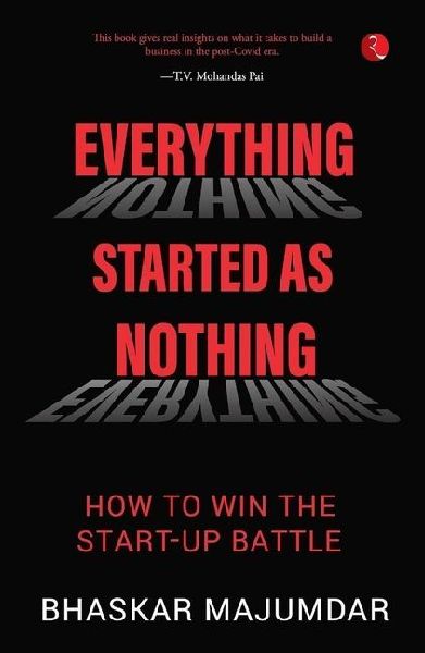 Everything Started as Nothing: How to Win the Start-Up Battle