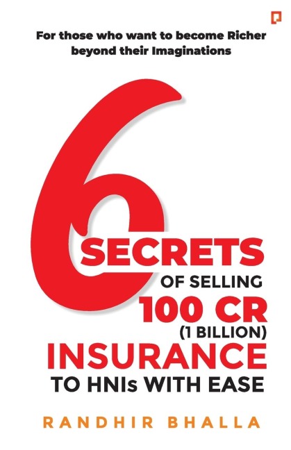 6 Secrets of Selling 100 CR (1 Billion) Insurance to HNIs with Ease