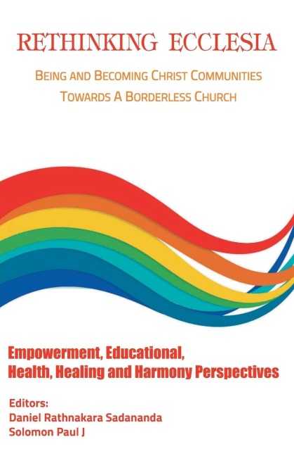 Rethinking Ecclesia Volume - III: Being and Becoming Christ Communities towards a Borderless Church