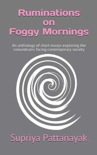 Ruminations on Foggy Mornings An Anthology of Short Essays Exploring the Conundrums Facing Contemporary Society