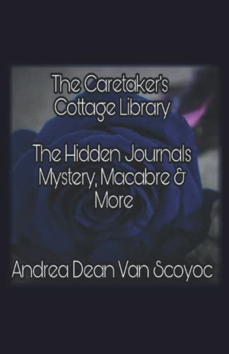 The Caretaker's Cottage Library The Hidden Journals Mystery, Macabre and More