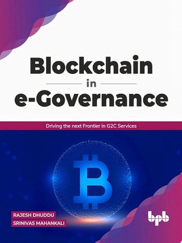 Blockchain in e-Governance Driving the next Frontier in G2C Services (English Edition)