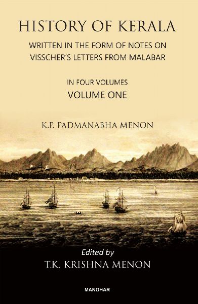 History of Kerala, Volume 1: Written in the Form of Notes on Visschers Letters from Malabar