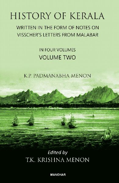 History of Kerala, Volume 2: Written in the Form of Notes on Visschers Letters from Malabar