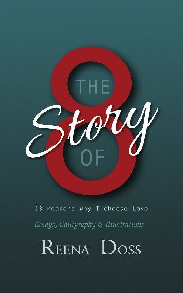 The Story Of 8: 13 Reasons Why I Choose Love