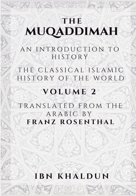 The Muqaddimah: An Introduction to History  - Volume 2