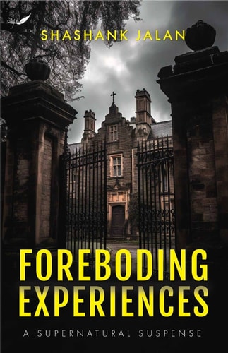 Foreboding Experiences A Supernatural Suspense