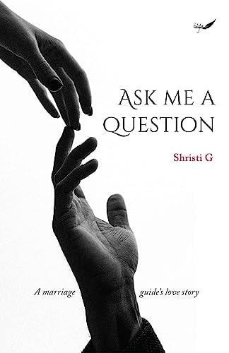 Ask Me A Question A Marriage Guide's Love Story