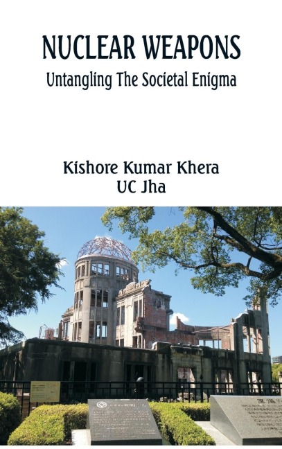 NUCLEAR WEAPONS: Untangling the Societal Enigma