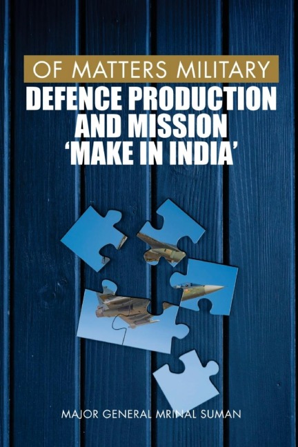 Of Matters Military: Defence Production and Mission "Make in India"