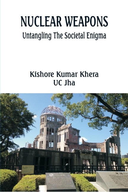 NUCLEAR WEAPONS: Untangling the Societal Enigma