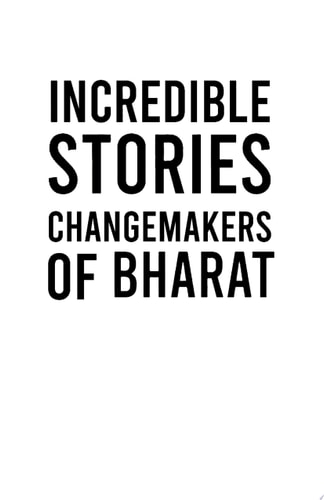 Incredible Stories Changemakers of Bharat
