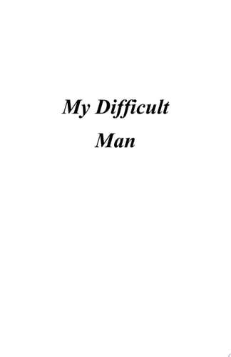 My Difficult Man
