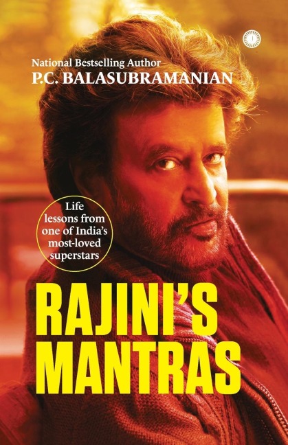Rajinis Mantras: Life lessons from one of Indias most-loved superstars