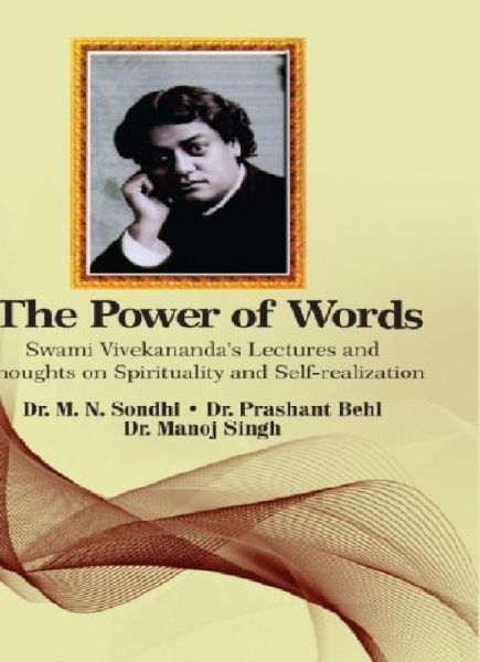 The Power of Words: Swami Vivekananda's Lectures And Thoughts On Spirituality And Self-Realization
