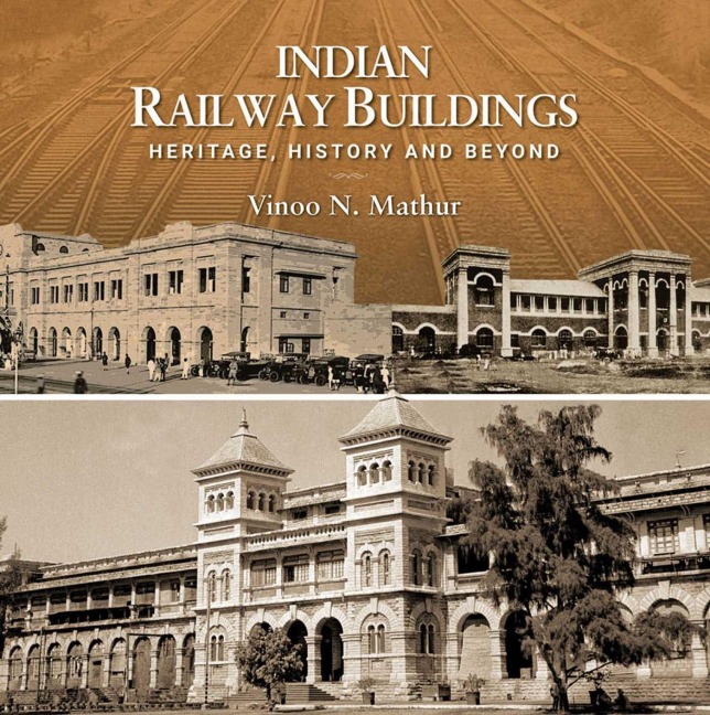 Indian Railway Buildings: Heritage, History and Beyond