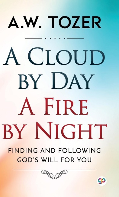 A Cloud by Day, a Fire by Night