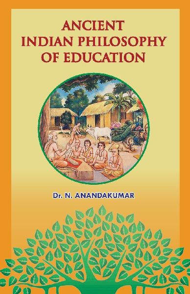 ANCIENT INDIAN PHILOSOPHY OF EDUCATION