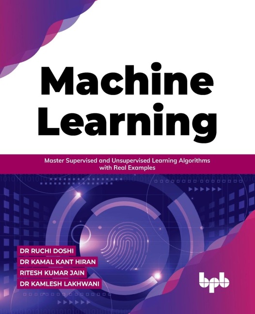 Machine Learning: Master Supervised and Unsupervised Learning Algorithms with Real Examples (English Edition)