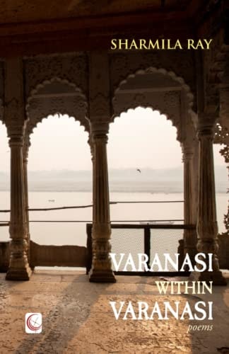 Varanasi Within Varanasi Poems